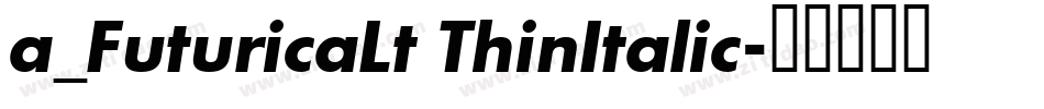 a_FuturicaLt ThinItalic字体转换